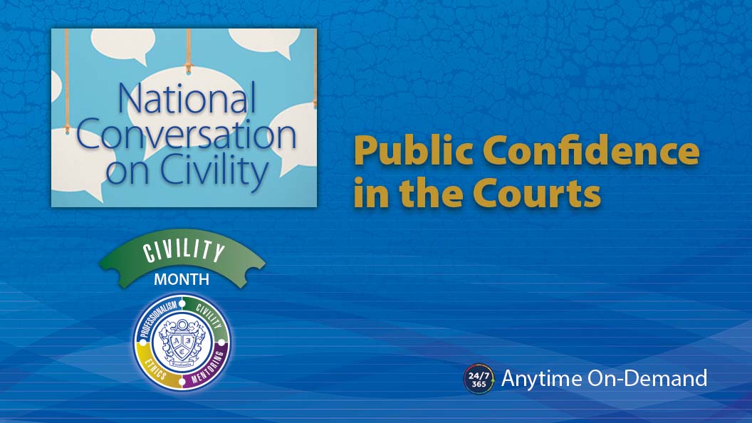 National Conversation on Civility: Confidence in the Courts